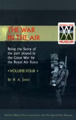 War in the Air. Being the Story of the Part Played in the Great War by the Royal Air Force: v. 4(English, Hardcover, Jones H. A)