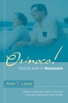 Orinoco! God at work in Venezuela(English, Paperback, Lewis Alvin T)