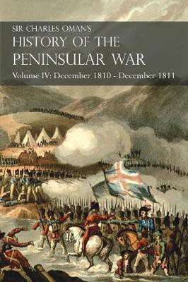 Sir Charles Oman's History of the Peninsular War Volume IV(English, Paperback, Oman Charles Sir)