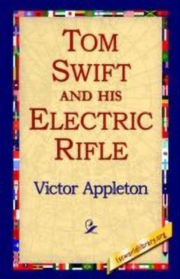 Tom Swift and His Electric Rifle(English, Paperback, Appleton Victor)