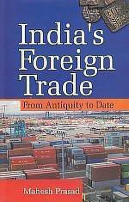 India's Foreign Trade from Antiquity to Date(English, Hardcover, Prasad Mahesh)