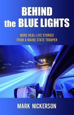 Behind The Blue Lights(English, Paperback, Nickerson Mark E)