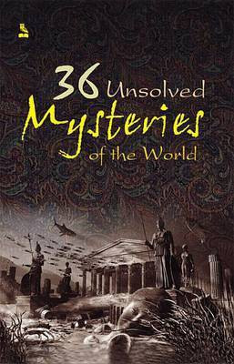 36 Unsolved Mysteries of the World(English, Electronic book text, Khatri Vikas)
