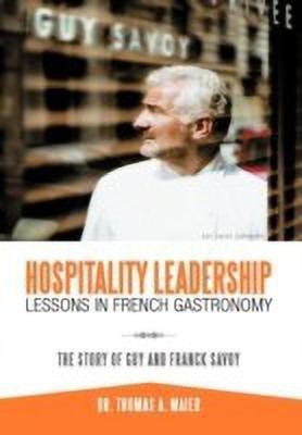 Hospitality Leadership Lessons in French Gastronomy(English, Hardcover, Maier Dr. Thomas A.)