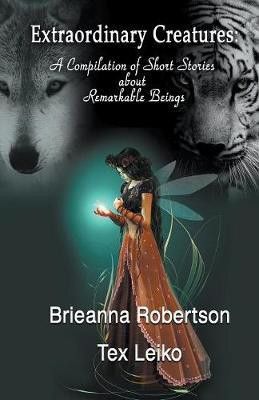 Extraordinary Creatures(English, Paperback, Robertson Brieanna)
