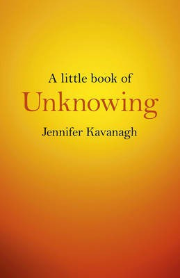 Little Book of Unknowing, A(English, Paperback, Kavanagh Jennifer)