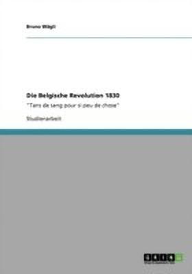 Die Belgische Revolution 1830(German, Paperback, Wagli Bruno)