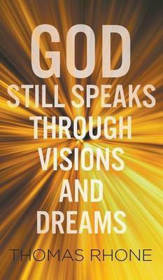 God Still Speaks Through Visions and Dreams(English, Hardcover, Rhone Thomas)