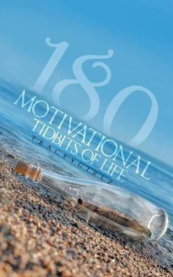 180 Motivational Tidbits of Life(English, Paperback, Traceygirlz Traceygirlz)