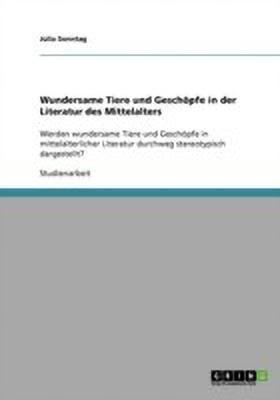 Wundersame Tiere und Geschoepfe in der Literatur des Mittelalters(German, Paperback, Sonntag Julia)