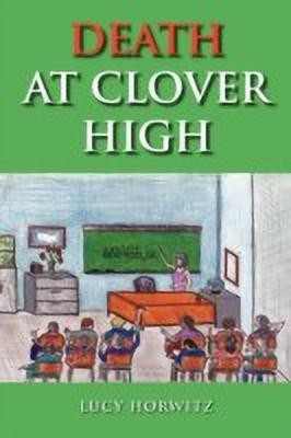 Death at Clover High(English, Paperback, Horwitz Lucy)