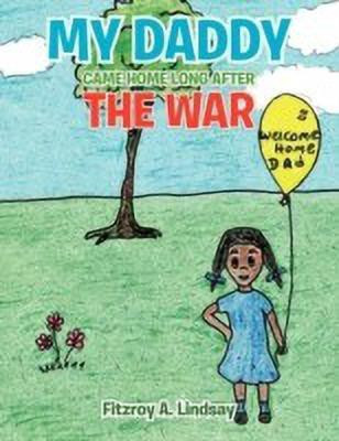 My Daddy Came Home Long After The War(English, Paperback, Lindsay Fitzroy A.)