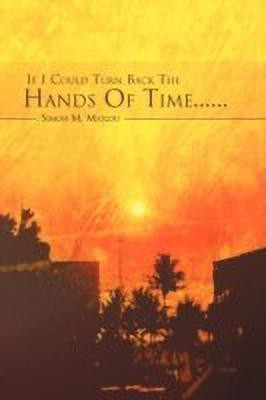 If I Could Turn Back the Hands of Time...(English, Paperback, Matlou Simon M.)
