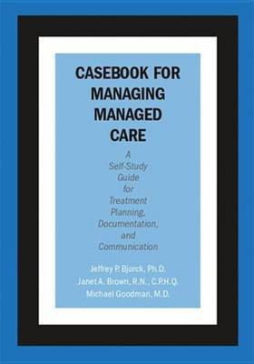 Casebook for Managing Managed Care(English, Electronic book text, Bjorck Jeffrey P)
