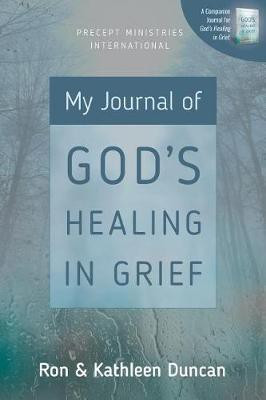 My Journal of God's Healing in Grief (Revised Edition)(English, Paperback, Duncan Ron)