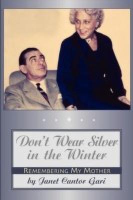 Don't Wear Silver in the Winter(English, Paperback, Gari Janet Cantor)