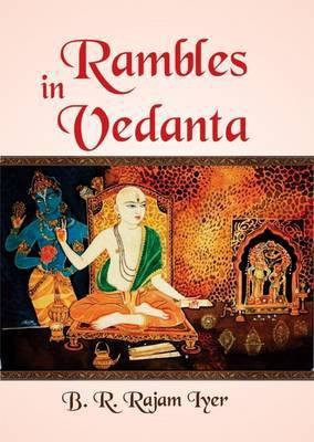 Rambles in Vedanta(English, Paperback, Iyer B.R.R.)