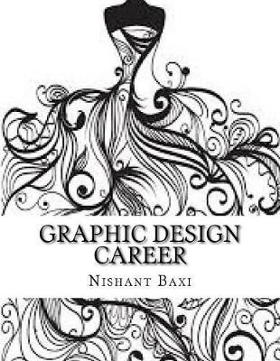 Graphic Design Career(English, Paperback, Baxi MR Nishant K)