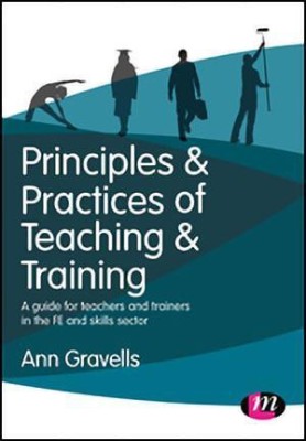 Principles and Practices of Teaching and Training(English, Paperback, Gravells Ann)