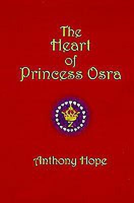 The Heart of Princess Osra(English, Hardcover, Hope Anthony)