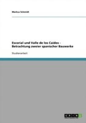 Escorial und Valle de los Caidos - Betrachtung zweier spanischer Bauwerke(German, Paperback, Schmidt Markus SJ)