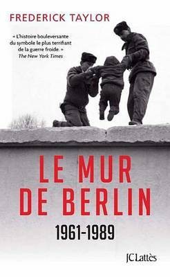 Le Mur de Berlin(French, Electronic book text, Taylor Frederick)