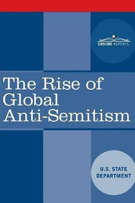 The Rise of Global Anti-Semitism(English, Paperback, U S State Department)