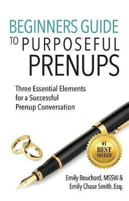 Beginners Guide to Purposeful Prenups(English, Paperback, Bouchard Emily)