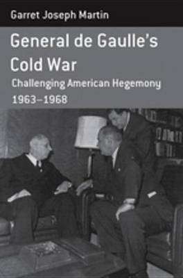 General de Gaulle's Cold War(English, Electronic book text, Martin Garret Joseph)