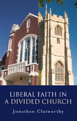 Liberal Faith in a Divided Church(English, Paperback, Clatworthy Jonathan)
