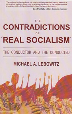 The Contradictions of Real Socialism(English, Paperback, Lebowitz Michael A.)