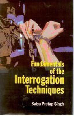 Fundamentals of the Interrogation Techniques(English, Hardcover, Singh Satya Pratap)