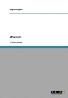 Das E-Payment-Verfahren. Probleme und Vorteile auf Kunden- und Handlerseite(German, Paperback, Suppan Angela)