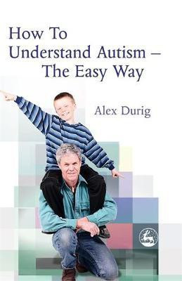 How to Understand Autism - The Easy Way(English, Electronic book text, Durig Alexander)