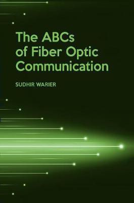 The ABCs of Fiber Optic Communication(English, Electronic book text, Warier Sudhir)