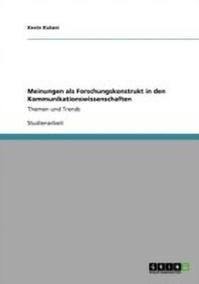 Meinungen als Forschungskonstrukt in den Kommunikationswissenschaften(German, Paperback, Kutani Kevin)