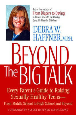 Beyond the Big Talk(English, Paperback, Haffner Debra W Reverend MPH)
