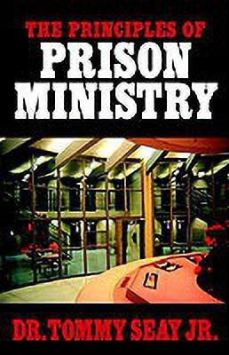The Principles of Prison Ministry(English, Paperback, Seay Tommy Jr)