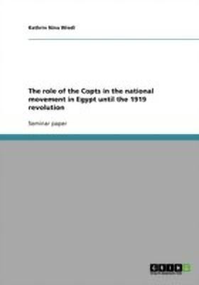 The role of the Copts in the national movement in Egypt until the 1919 revolution(English, Paperback, Wiedl Kathrin Nina)