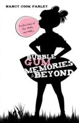 Bubble Gum Memories and Beyond(English, Paperback, Farley Nancy Cook)