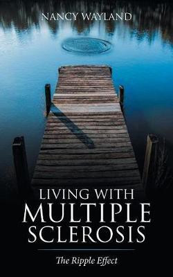 Living with Multiple Sclerosis(English, Paperback, Wayland Nancy)