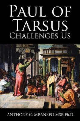 Paul of Tarsus Challenges Us(English, Paperback, Mbanefo Msp Ph D Anthony C)