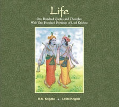 Life  - One Hundred Quotes and Thoughts with One Hundred Paintings of Lord Krishna(English, Paperback, Kogata R. N.)