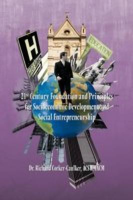 21st Century Foundation and Principles for Socioeconomic Development and Social Entrepreneurship(English, Paperback, Corker-Caulker Acsw Facm Richard Dr)