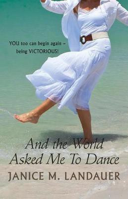 And the World Asked Me to Dance(English, Paperback, Landauer Janice M)