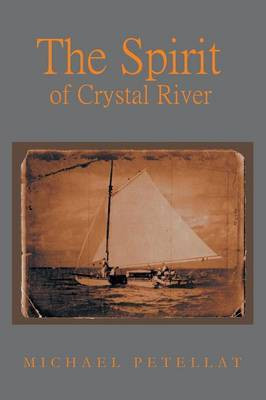 The Spirit of Crystal River(English, Paperback, Petellat Michael)