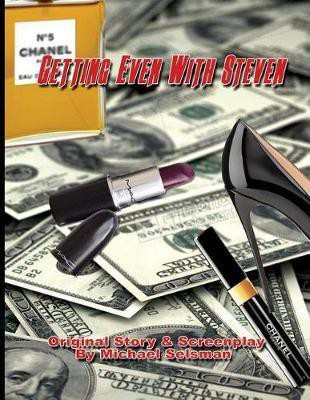 Getting Even With Steven(English, Paperback, Selsman Michael)