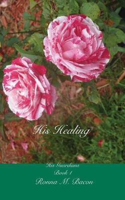His Healing(English, Paperback, Bacon Ronna M)