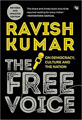 The Free Voice: On Democracy, Culture And The Nation (Revised And Updated Edition) [paperback] Ravish Kumar(Paperback, Ravish kumar)