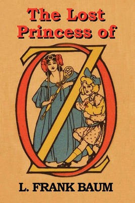 The Lost Princess of Oz(English, Paperback, Baum L Frank)